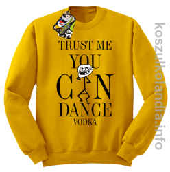 Trust me you can dance VODKA - bluza z nadrukiem bez kaptura - żółta