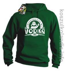 Vodka Always Drunk as Fuck - Bluza męska z kapturem zielona 
