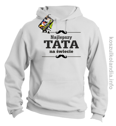 Najlepszy TATA na świecie - Bluza męska z kapturem biała 