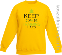 Keep Calm and TRAINING HARD - bluza bez kaptura dziecięca - żółty