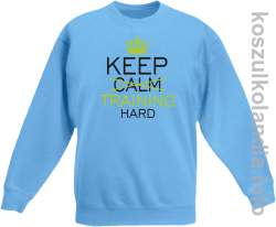 Keep Calm and TRAINING HARD - bluza bez kaptura dziecięca - błękitny