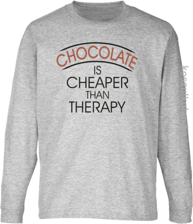 Chocolate is cheaper than therapy - Longsleeve dziecięcy
