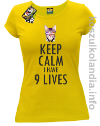 Keep Calm i Have 9 Lives Cat Disco - Koszulka damska żółta 