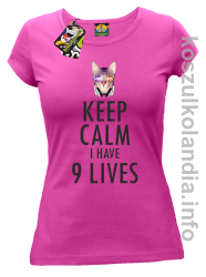 Keep Calm i Have 9 Lives Cat Disco - Koszulka damska fuchsia 