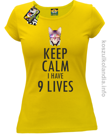 Keep Calm i Have 9 Lives Cat Disco - Koszulka damska 