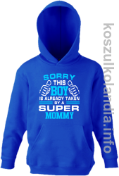 Sorry this boy is already taken by a super mommy - bluza z kapturem dziecięca - niebieska