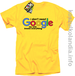 I dont need Google My wife knows everything - koszulka męska zółty