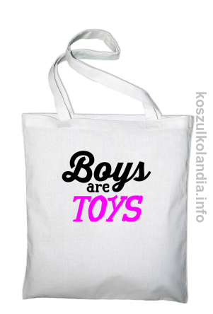 Boys are Toys - Torba EKO biała 