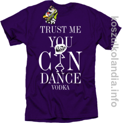 Trust me you can dance VODKA - koszulka męska - fioletowy