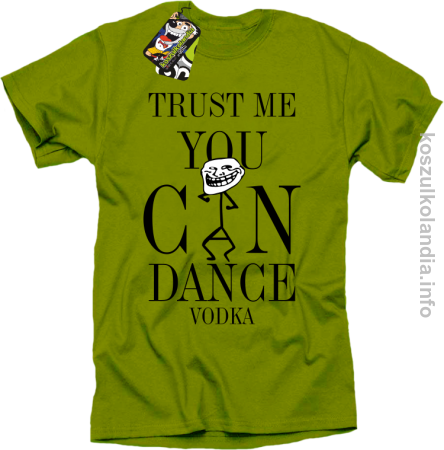 Trust me you can dance VODKA - koszulka męska
