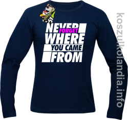 Never forget where you came from - Longsleeve męski granat