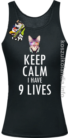 Keep Calm i Have 9 Lives Cat Disco - Top damski 