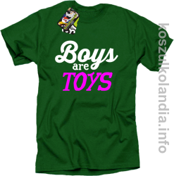 Boys are Toys - Koszulka męska zielona 
