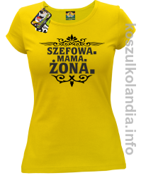 Szefowa Mama Żona - Koszulka damska żółta 