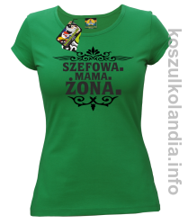 Szefowa Mama Żona - Koszulka damska zielona 