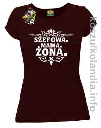 Szefowa Mama Żona - Koszulka damska brąz 