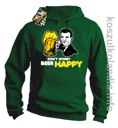 Dont worry beer happy - bluza z kapturem  - zielona