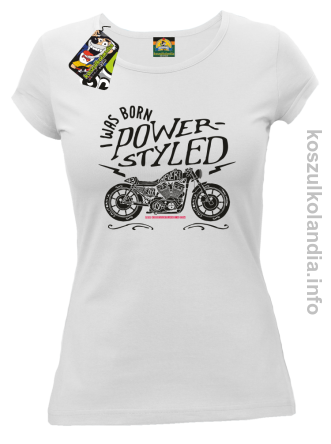 Motor I was born power styled - Koszulka damska biała 