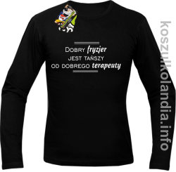 Dobry Fryzjer jest tańszy od dobrego terapeuty - Longsleeve męski - czarna