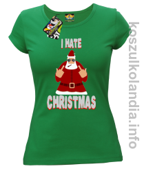 I hate Christmas Fu#k All Santa Claus - Koszulka damska zielona 