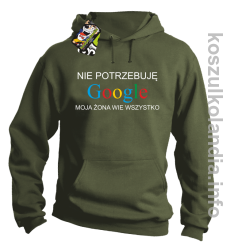 Nie potrzebuję Google moja żona wie wszystko - bluza z kapturem - khaki