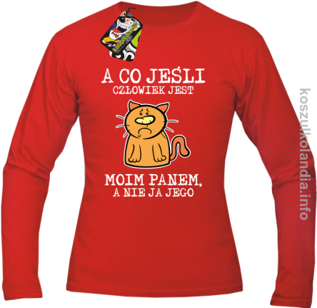 A co jeśli człowiek jest moim panem a nie ja jego - longsleeve męski - czerwony