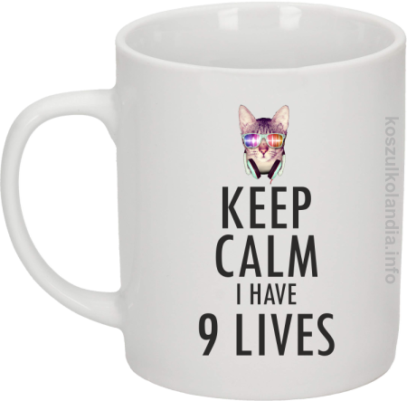 Keep Calm i Have 9 Lives Cat Disco - Kubek ceramiczny 