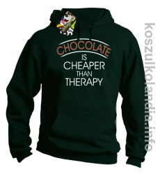 Chocolate is cheaper than therapy - bluza z kapturem - butelkowy