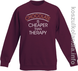 Chocolate is cheaper than therapy - bluza bez kaptura dziecięca - burgund