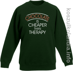 Chocolate is cheaper than therapy - bluza bez kaptura dziecięca - butelkowy