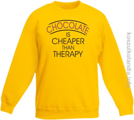 Chocolate is cheaper than therapy - bluza bez kaptura dziecięca