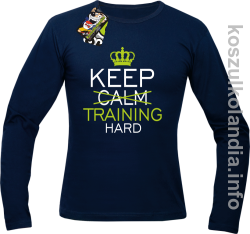 Keep Calm and TRAINING HARD - longsleeve męski - granatowy