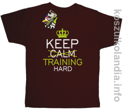 Keep Calm and TRAINING HARD - koszulka dziecięca - brązowa
