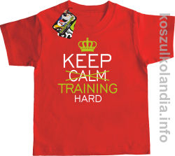 Keep Calm and TRAINING HARD - koszulka dziecięca - czerwony