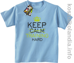 Keep Calm and TRAINING HARD - koszulka dziecięca - błękitna