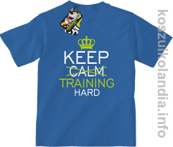 Keep Calm and TRAINING HARD - koszulka dziecięca - niebieska