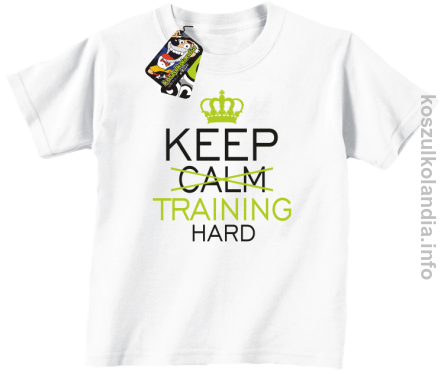 Keep Calm and TRAINING HARD - koszulka dziecięca - biały