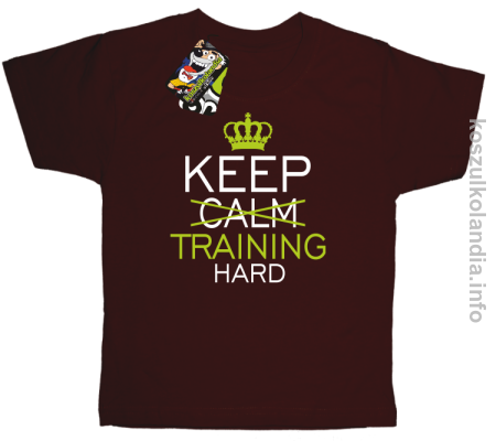 Keep Calm and TRAINING HARD - koszulka dziecięca