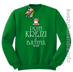 Priti Krejzi and Bjutiful - Bluza męska standard bez kaptura zielona 