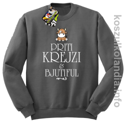 Priti Krejzi and Bjutiful - Bluza męska standard bez kaptura szara 