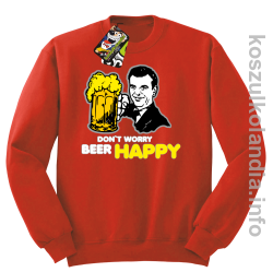 Dont worry beer happy - bluza bez kaptura - czerwona