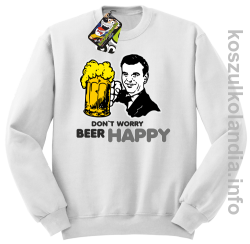 Dont worry beer happy - bluza bez kaptura - biała