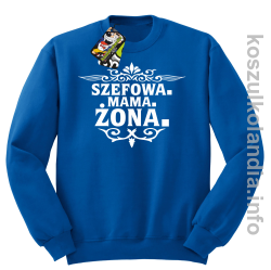 Szefowa Mama Żona - Bluza standard bez kaptura niebieska 