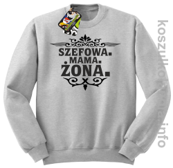 Szefowa Mama Żona - Bluza standard bez kaptura melanż 