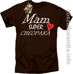 Mam Super Chłopaka Serce - koszulka STANDARD - brązowa