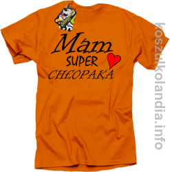 Mam Super Chłopaka Serce - koszulka STANDARD - pomarańczowy