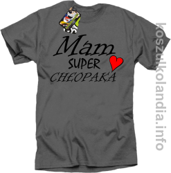 Mam Super Chłopaka Serce - koszulka STANDARD - szara