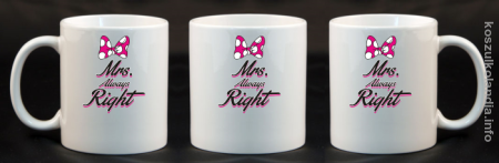 Mrs Always Right - kubek ceramiczny