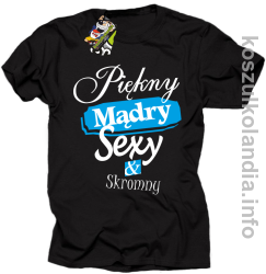 Piękny Mądry Sexy & Skromny - koszulka męska czarna 