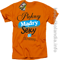 Piękny Mądry Sexy & Skromny - koszulka męska pomarańcz 